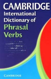Cambridge International Dictionary of Phrasal Verbs