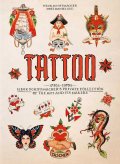 TATTOO. 1730s-1970s. Henk Schiffmacher’s Private Collection