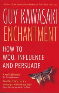 Enchantment: How To Woo, Influence and Persuade