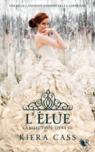 La Selection T.3 L'elue