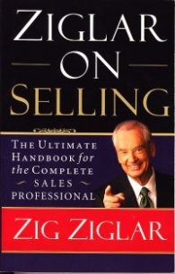 Ziglar on Selling - The Ultimate handbook for the Complete sales profesional