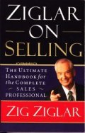 Ziglar on Selling - The Ultimate handbook for the Complete sales profesional