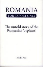 Romania for export only - The untold story of the Romanian "orphans"