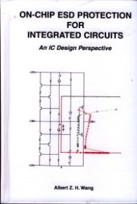 On-Chip ESD Protection for Integrated Circuits: An IC Design Perspective
