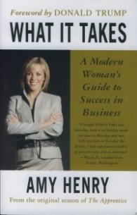 What it takes-A modern Woman's Guide to Success in Business
