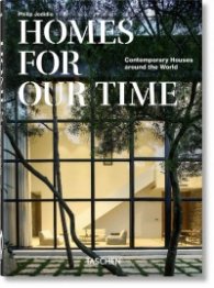 Homes For Our Time. Contemporary Houses around the World