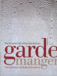 Garde Manger - The Art and Craft of the Cold Kitchen