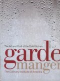 Garde Manger - The Art and Craft of the Cold Kitchen