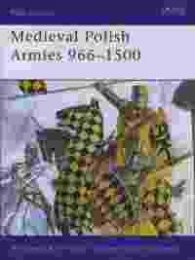 Medieval Polish Armies 966 -1500