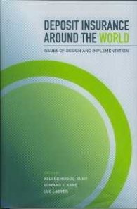 Deposit Insurance around the World: Issues of Design and Implementation