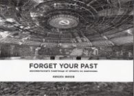 Forget your past. Монументалните паметници от времето на комунизма
