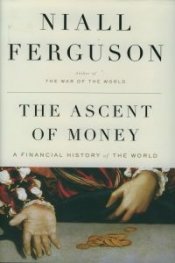 The Ascent of Money: A Financial History of the World