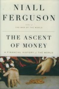 The Ascent of Money: A Financial History of the World