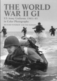 The World War II GI-US Army uniforms 1941-45 in Color Photographs