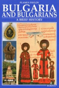 Bulgaria and Bulgarians. A Brief History