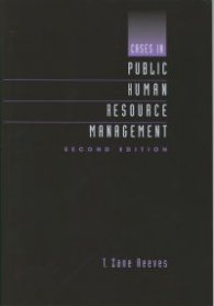 Cases in Public Human Resource Management