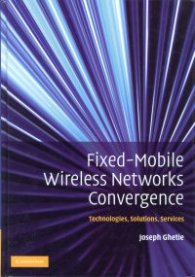 Fixed-Mobile Wireless Networks Convergence