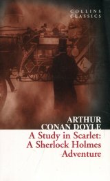 A Study in Scarlet : A Sherlock Holmes Adventure