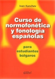 Corso de normofonetica y fonologia espanolas/ para estudiantes bulgaros