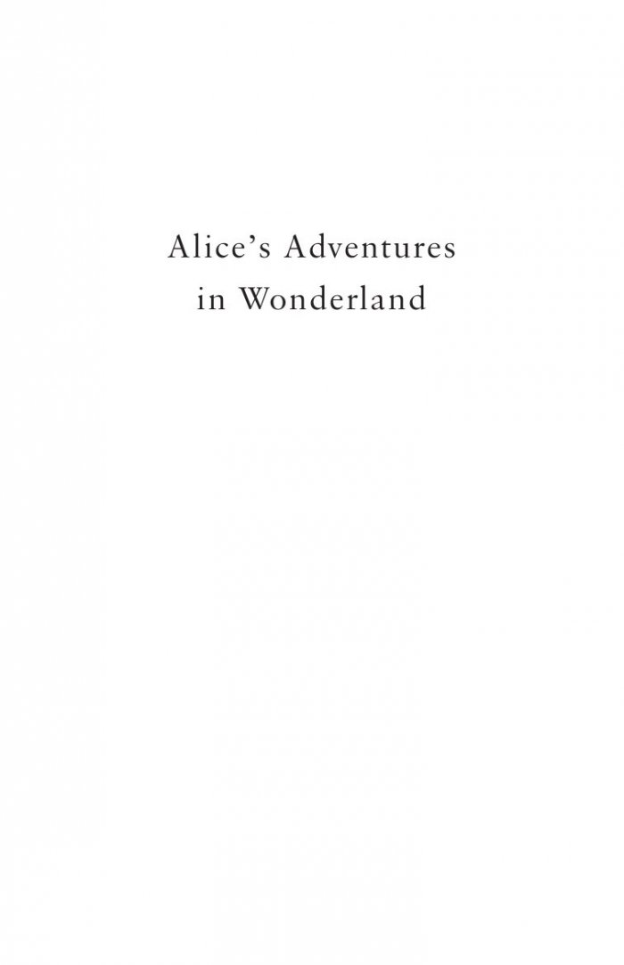 Alice's Adventures in Wonderland, Through the Looking Glass and Alice's Adventures Under Ground