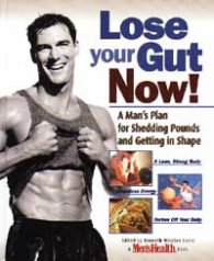 Lose your Gut Now!: A Man's Plan for Shedding Pounds and Getting in Shape