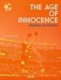 The Age of Innocence: Football in The 1970s