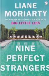 Nine Perfect Strangers : The Number One Sunday Times bestseller from the author of Big Little Lies