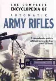 The Complete Encyclopedia  automatic of Army Rifles