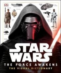 Star Wars: The Force Awakens. The Visual Dictionary