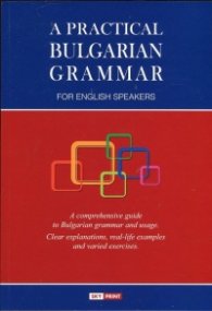 A Practical Bulgarian Grammar for English Speakers