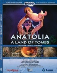 Анатолия - земя на гробници/ Anatolia a land of tombs DVD