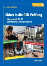 Sicher in die DSD - Prufung: Помагало по немски език за 10., 11., и 12. клас