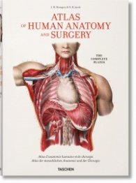 Atlas of Human Anatomy and Surgery: The Complete Coloured Plates of 1831 - 1854