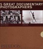 5 Great Documentary Photographers