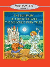 Sun Magigcs V.1: The Sun Fairy of Cupertino and the Sun Child Fairy Tales