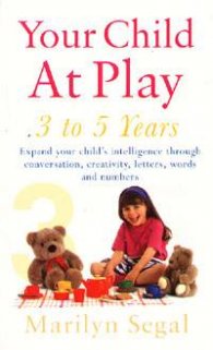 Your Child At Play: 3 to 5 Years